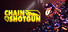 Chain Shotgun