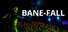 BANE-FALL