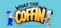 What The Coffin