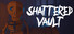Shattered Vault