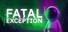 Fatal Exception