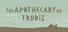 The Apothecary of Trubiz