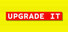 Upgrade It