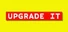 Upgrade It