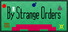 By Strange Orders