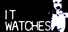 IT WATCHES