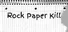 Rock Paper Kill