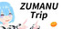 ZUMANU Trip