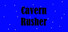 Cavern Rusher