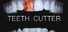 Teeth Cutter