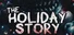 The Holiday Story