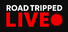 Road Tripped LIVE