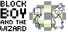 Blockboy and The Wizard