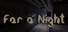 Far a Night