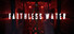 Faithless Water
