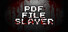 PDF File Slayer