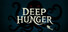 Deep Hunger