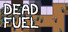 Deadfuel