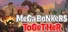 MeGa BoNKeRS ToGeTHeR