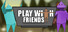 Play with friends