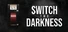Switch the Darkness