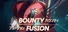 Bounty Fusion