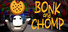 Bonk & Chomp