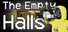 The Empty Halls
