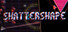 SHATTERSHAPE