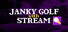 Janky Golf with Stream