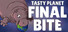 Tasty Planet: Final Bite