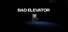 Bad Elevator