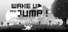 Wake Up and Jump!