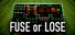 Fuse or Lose