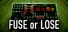Fuse or Lose