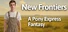 New Frontiers: A Pony Express Fantasy