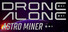 Drone Alone Astro Miner