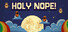 Holy Nope!