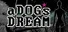 a Dogs Dream