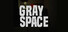 Gray Space