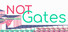 Not Gates