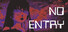 NO ENTRY