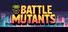 Battle Mutants