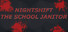 Nightshift - The School Janitor