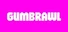 Gumbrawl