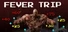 Fever Trip