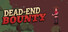 Dead-End Bounty