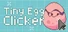 Tiny Egg Clicker