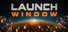 Launch Window