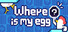 Where's my egg?